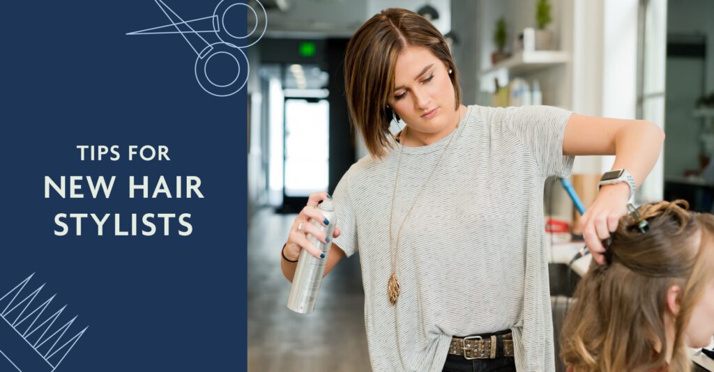 Tips for New Hair Stylists