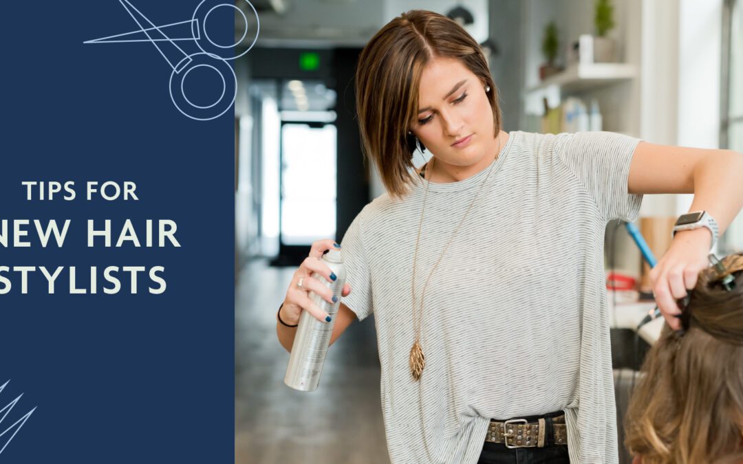 Tips for New Hair Stylists