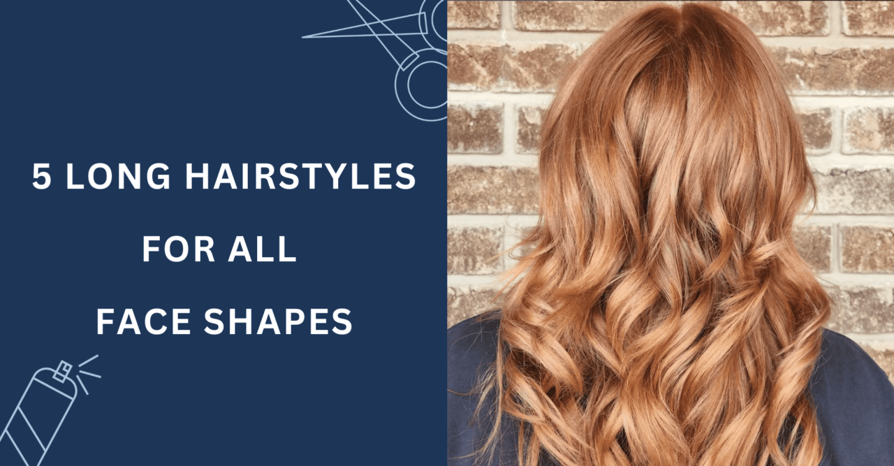 5 Long Hairstyles for All Face Shapes Alline Salon Group